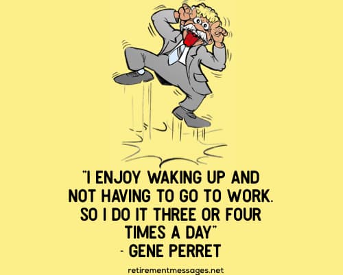 gene perret funny retirement quote