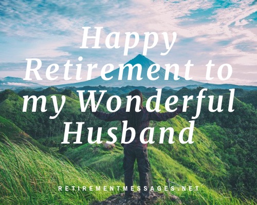 happy retirement to my wonderful husband
