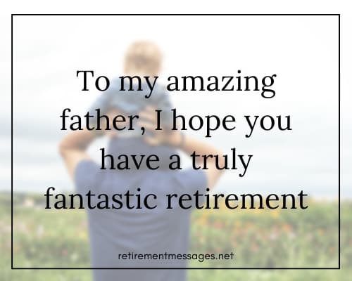 father have an amazing retirement quote