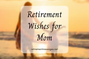 retirement wishes for mother