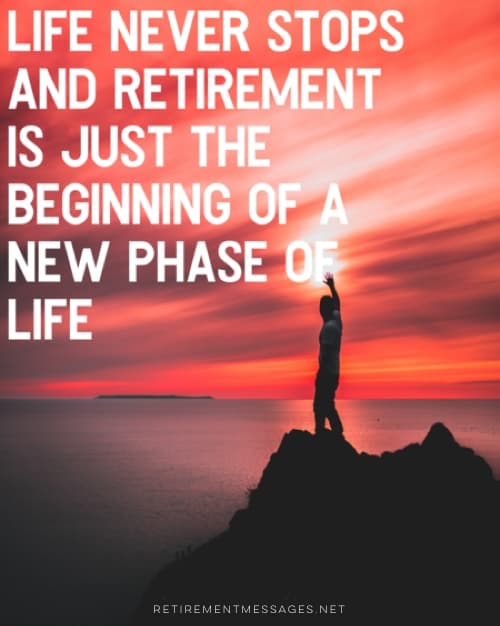 beginning of a new phase of life inspirational retirement quote