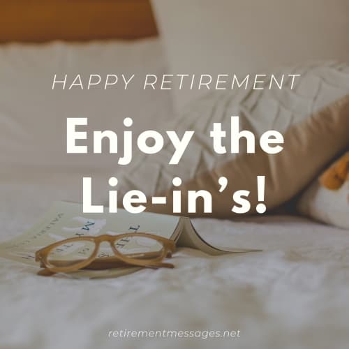 enjoy the lie ins retirement message image