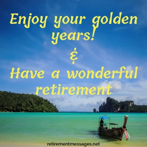 enjoy your golden years inspirational retirement quote