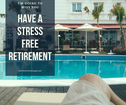 have a stress free retirement message
