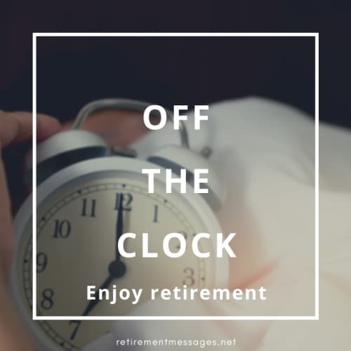 off the clock enjoy retirement quote