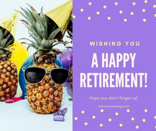 wishing you a happy retirement don't forget us message