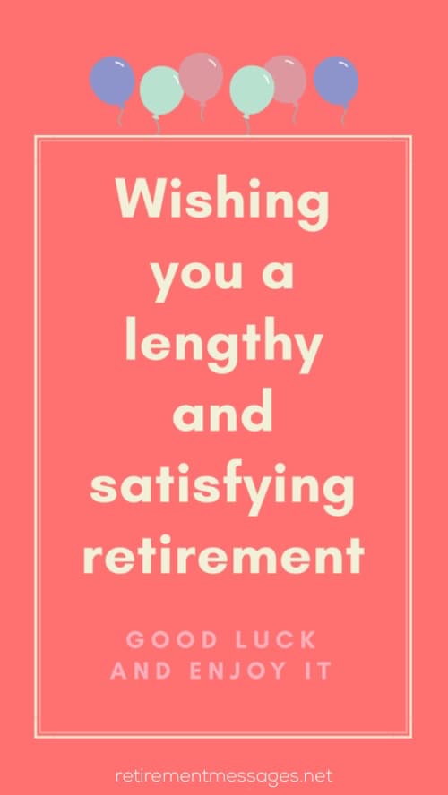 wishing you a satisfying retirement