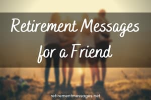 retirement messages for a friend