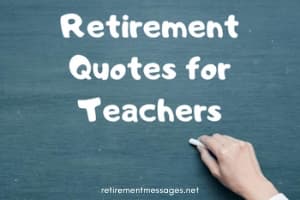 retirement quotes for a teacher